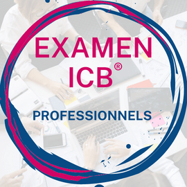 Examen ICB® – Conseiller des Professionnels