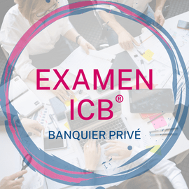 Examen ICB® – Banquier Privé